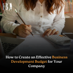 How to Create an Effective Business Development Budget for Your Company